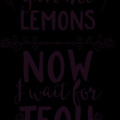 Life Gave Me Lemons Now I Wait For Tequila Thumbnail